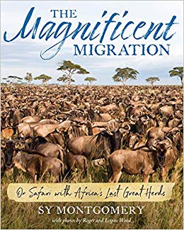 The Magnificent Migration: On Safari with Africa’s Last Great Herds