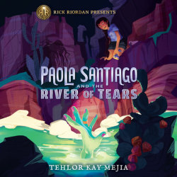 Paola Santiago and the ­River of Tears