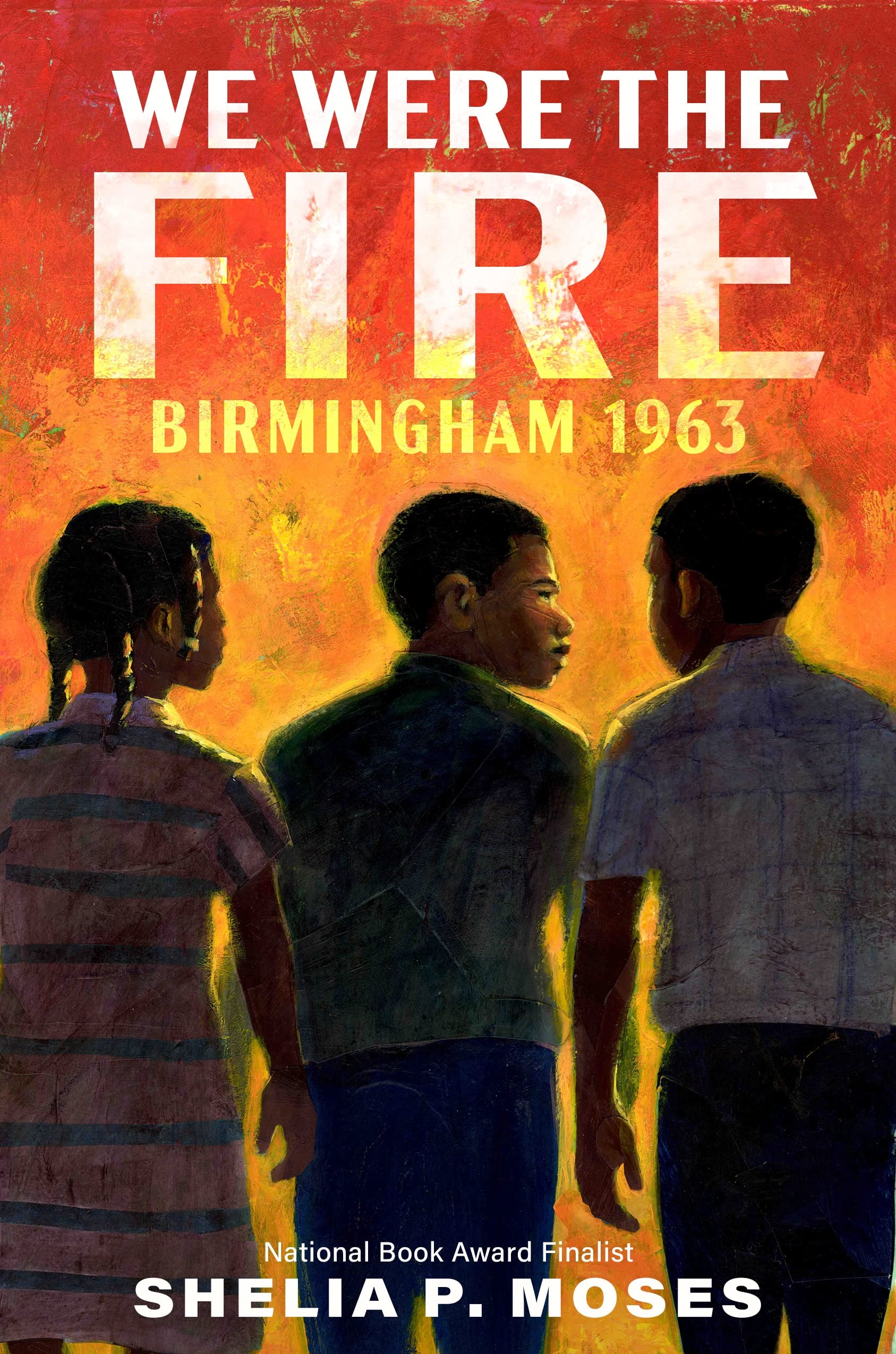 We Were the Fire: Birmingham 1963