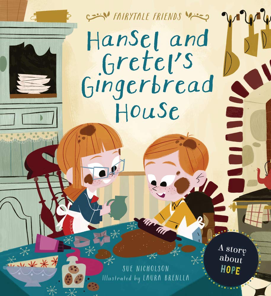 Hansel and Gretel’s Gingerbread House: A Story About Hope