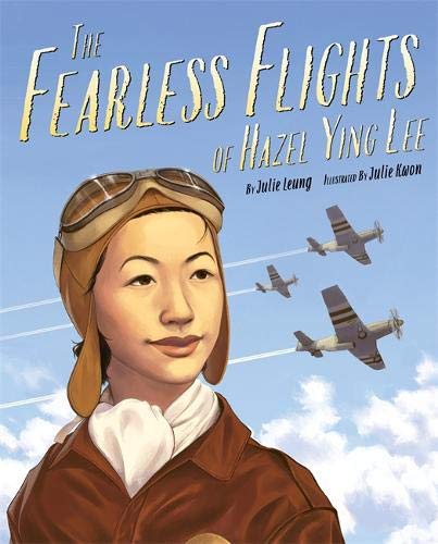 The Fearless Flights of Hazel Ying Lee | School Library Journal