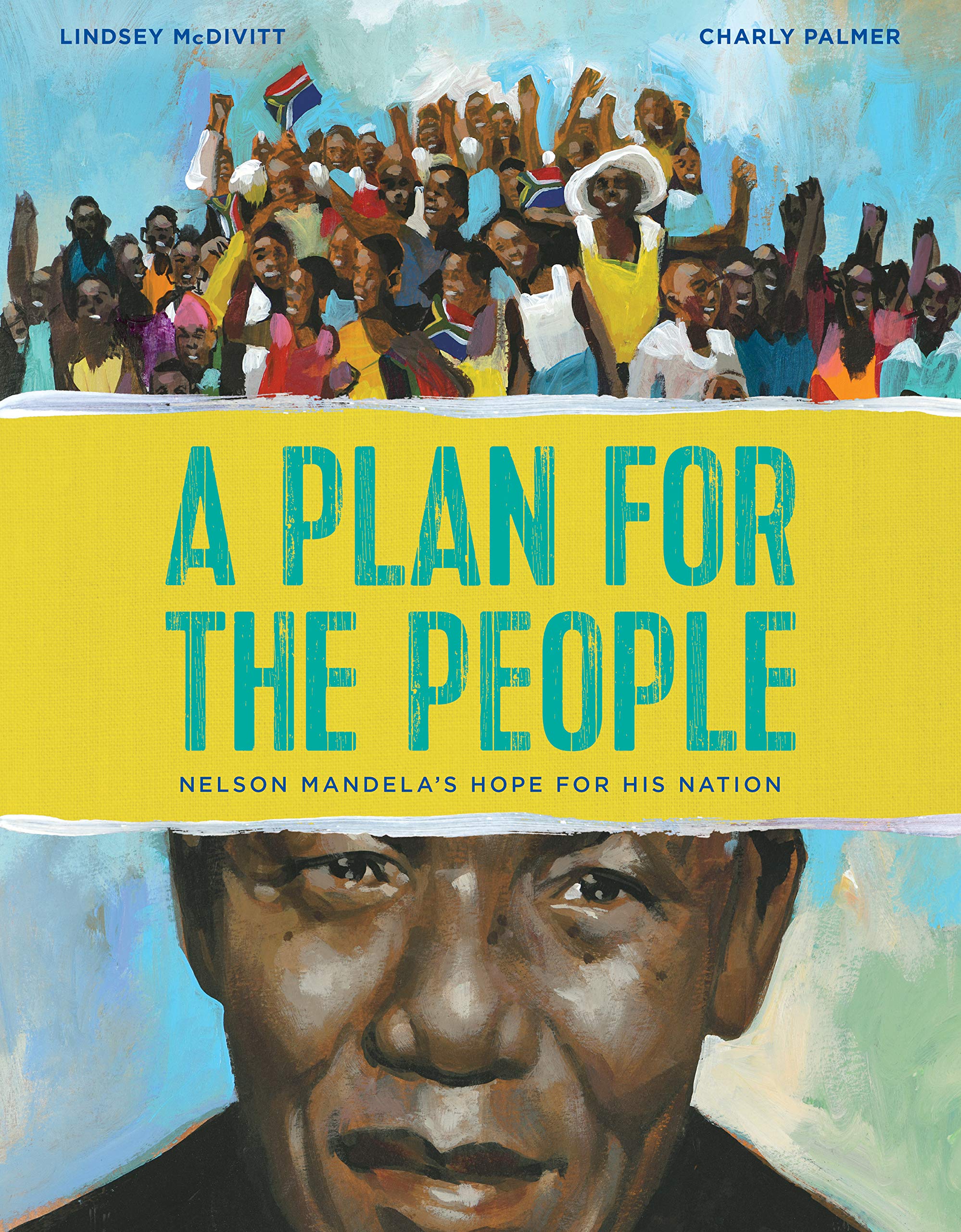 A Plan For The People Nelson Mandela S Hope For His Nation School Library Journal