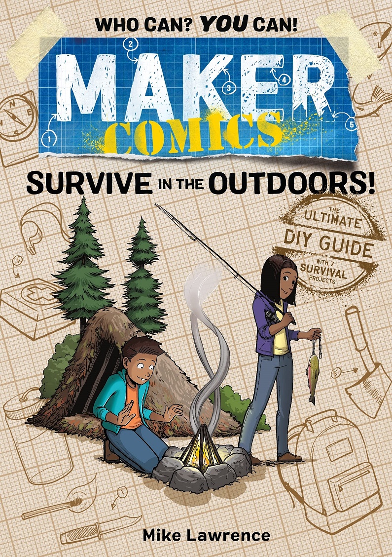 Survive in the Outdoors!: The Ultimate DIY Guide