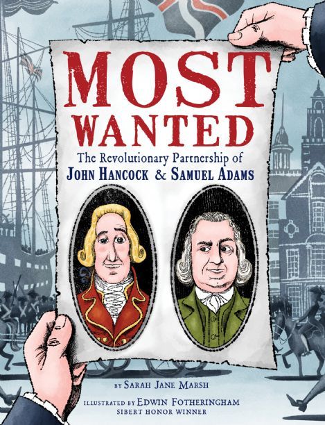 Most Wanted: The Revolutionary Partnership of John Hancock & Samuel Adams