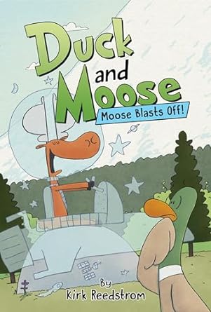 Duck and Moose: Moose Blasts Off!