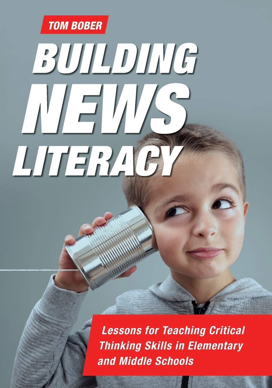 Building News Literacy: Lessons for Teaching Critical Thinking Skills in Elementary and Middle Schools