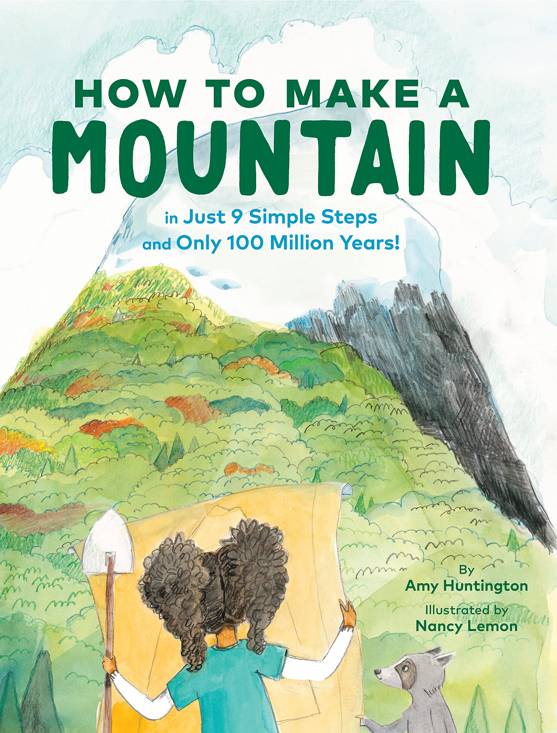 How to Make a Mountain: in Just 9 Simple Steps and Only 100 Million Years!