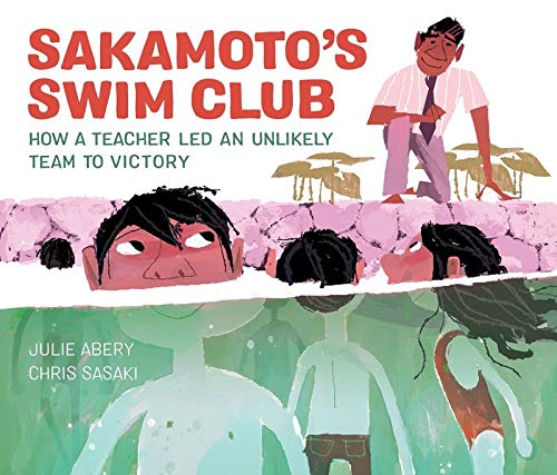 Sakamoto’s Swim Club: How a Teacher Led an Unlikely Team to Victory