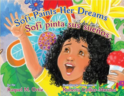 Sofi Paints Her Dreams: Sofi Pinta Sus Suenos