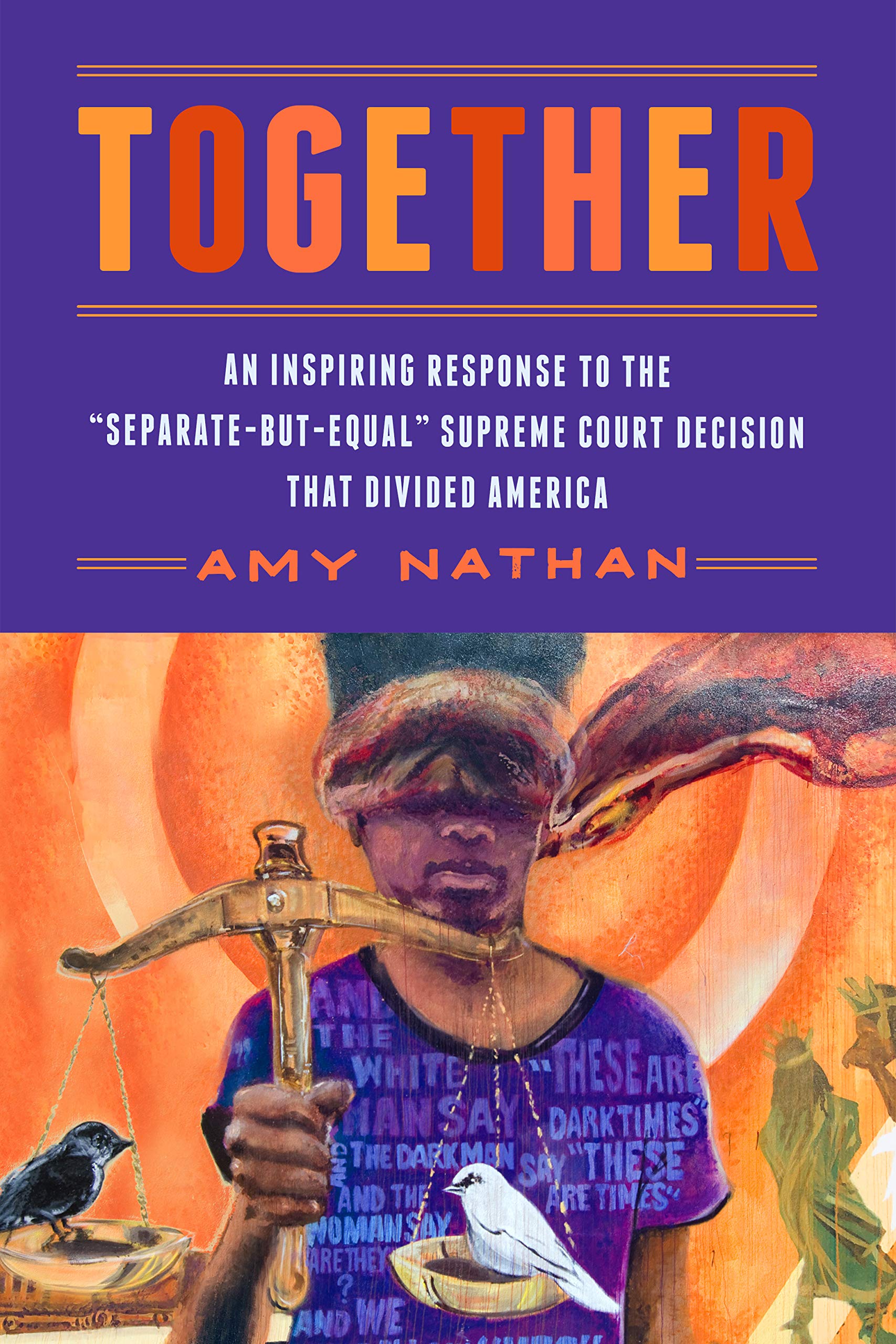 Together: An Inspiring Response to the “Separate-But-Equal” Supreme Court Decision that Divided America