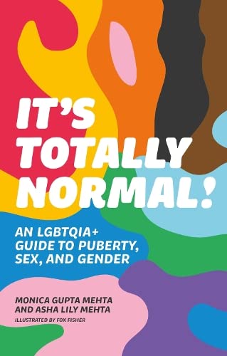 It’s Totally Normal!: An LGBTQIA+ Guide to Puberty, Sex, and Gender