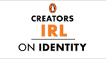 creators IRL On identity