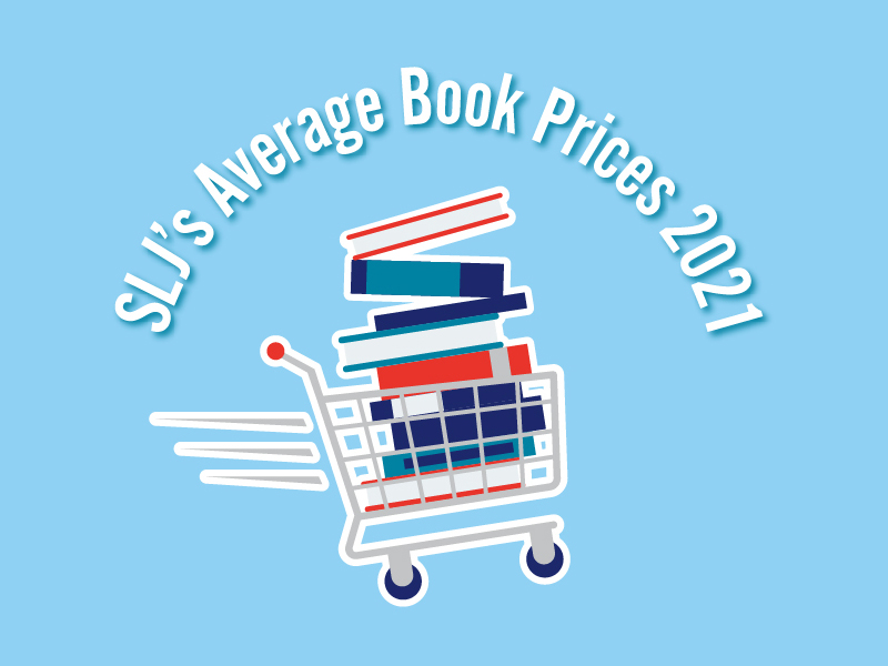 SLJ Average Book Prices 2021 School Library Journal