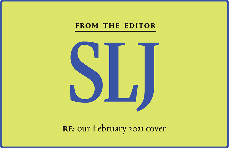 About our February Cover | From the Editor