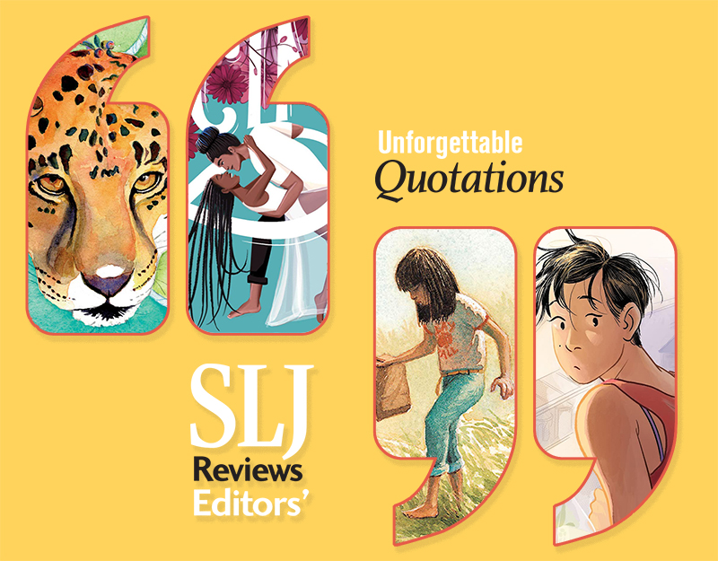 SLJ Book Reviews Editors’ Favorite Quotes from 2021 Best Books