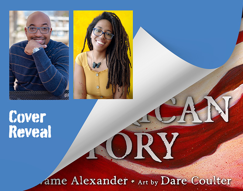 Cover Reveal & Interview: 'An American Story' by Kwame Alexander