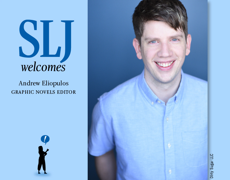 Andrew Eliopulos Joins SLJ as First-Ever Graphic Novels Editor