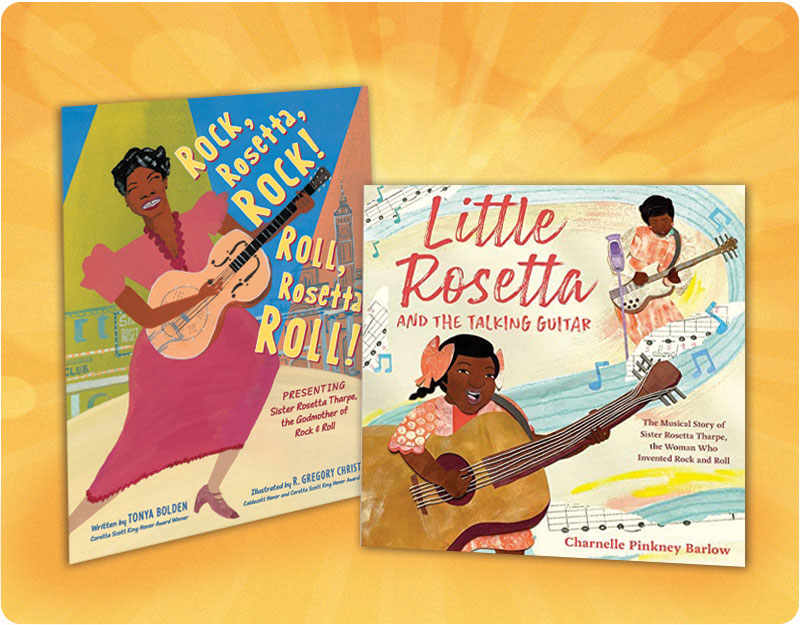 2 Picture Book Biographies about Sister Rosetta Tharpe, The Godmother of Rock ‘n’ Roll