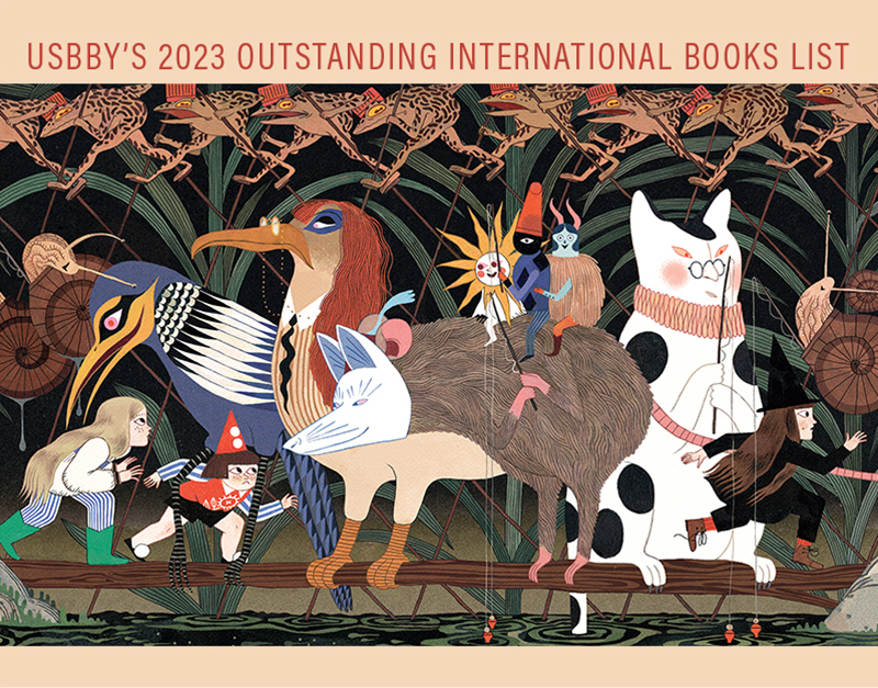 USBBY Announces the 2023 Outstanding International Books List. Download a PDF of the Full List.