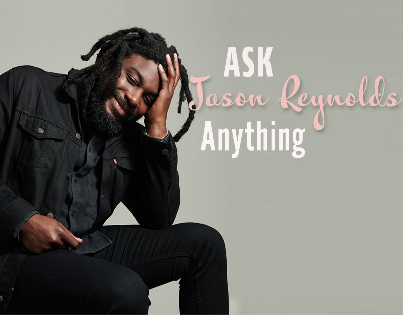 Ask Jason Reynolds Anything!