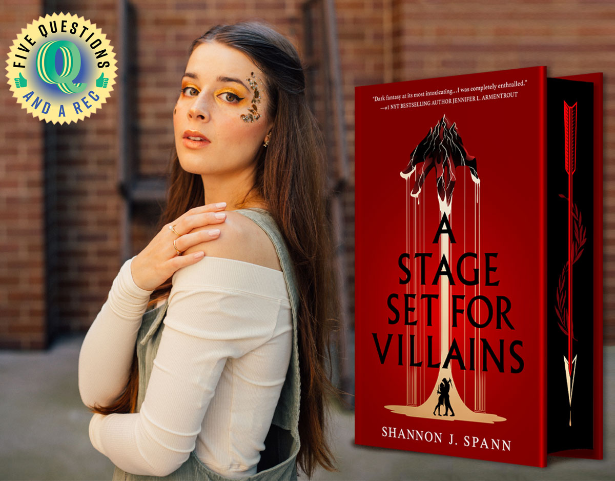 Author Shannon J. Spann on YA Debut ‘A Stage Set for Villains’ | 5 Questions and a Rec