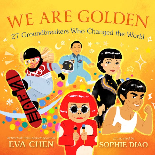 We Are Golden: 27 Groundbreakers Who Changed the World