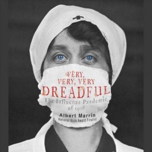 Very, Very, Very Dreadful by Albert Marrin | SLJ Audio Review
