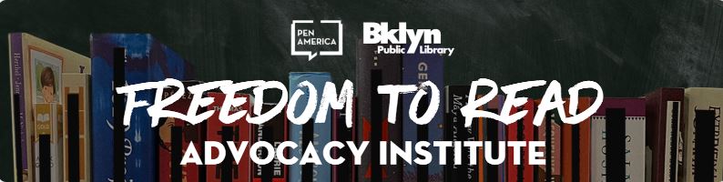 PEN America, Brooklyn Public Library To Hold Freedom To Read Advocacy Institute