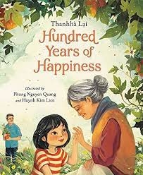 Book cover for Hundred Years of Happiness by Thanhhà Lại, illus. by Nguyên Quang & Kim Liên