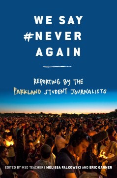 Parkland Student Journalists' Book Gives New Perspective on the Tragedy, Reporting