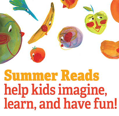 Summer Reads Help Kids Imagine, Learn, and Have Fun!