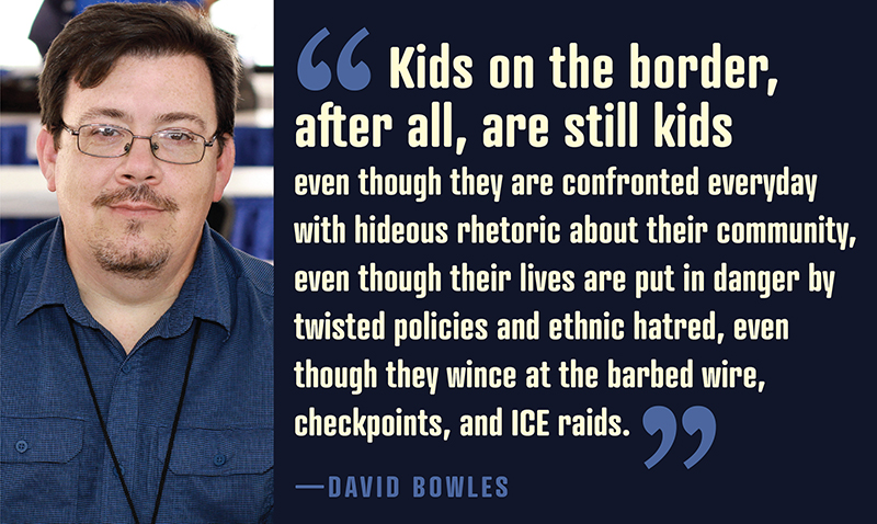 David Bowles on Writing for Border Kids in the Age of Trump